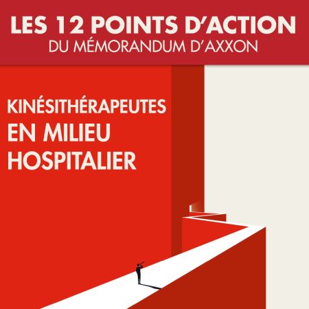 Le mémorandum d'AXXON point par point : les kinésithérapeutes travaillant en milieu hospitalier